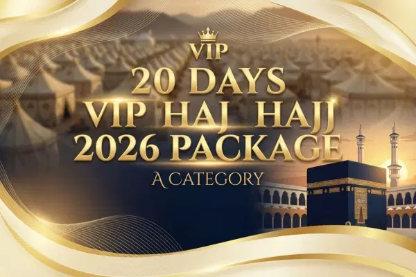 VIP A Category 20 Days Hajj 2026 Package